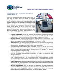 SILICON VALLEY RAPID TRANSIT CORRIDOR PROJECT Client: Santa Clara Valley Transportation Authority (VTA) Location: San Jose, CA This heavily traveled north-south corridor extends over 20 miles from the cities of Union Cit