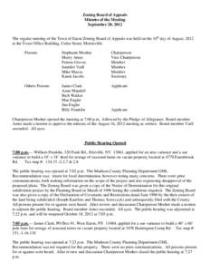 Zoning Board of Appeals Minutes of the Meeting September 20, 2012 The regular meeting of the Town of Eaton Zoning Board of Appeals was held on the 16th day of August, 2012 at the Town Office Building, Cedar Street, Morri