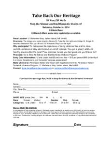 Take Back Our Heritage 5K Run/3K Walk Stop the Silence and End Domestic Violence! Saturday, October 4, 2014 9:00am Race 8:00am-8:45am same day registration available