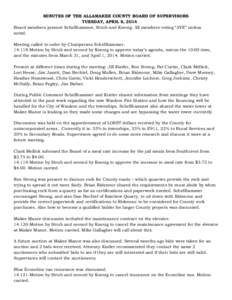 MINUTES OF THE ALLAMAKEE COUNTY BOARD OF SUPERVISORS TUESDAY, APRIL 8, 2014 Board members present Schellhammer, Strub and Koenig. All members voting “AYE” unless noted. Meeting called to order by Chairperson Schellha