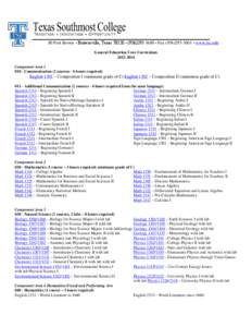 80 Fort Brown ▪ Brownsville, Texas 78520 ▪ ([removed] ▪ Fax[removed] ▪ www.tsc.edu General Education Core Curriculum[removed]Component Area[removed]Communication (2 courses - 6 hours required)