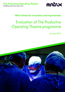 NHS Institute for Innovation and Improvement  Evaluation of The Productive Operating Theatre programme January 2013