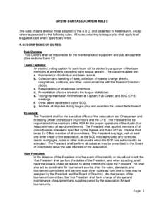 AUSTIN DART ASSOCIATION RULES The rules of darts shall be those adopted by the A.D.O. and presented in Addendum II, except where superseded by the following rules. All rules pertaining to league play shall apply to all l