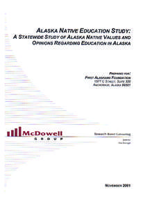 ALASKA NATIVE EDUCATION STUDY: A STATEWIDE STUDY OF ALASKA NATIVE VALUES AND OPINIONS REGARDING EDUCATION IN ALASKA PREPARED FOR: