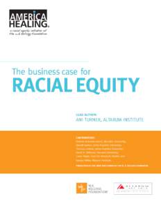 The business case for  RACIAL EQUITY LEAD AUTHOR:  ANI TURNER, ALTARUM INSTITUTE