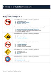 Gobierno de la Ciudad de Buenos Aires  Preguntas Categoría A Determine que indica la señal que a continuación se presenta: A. Prohibido adelantarse. B. No ruidos molestos (bocina).