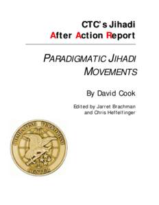 CTC’s Jihadi After Action Report PARADIGMATIC JIHADI MOVEMENTS By David Cook