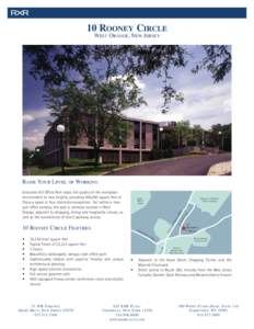 10 ROONEY CIRCLE WEST ORANGE, NEW JERSEY RAISE YOUR LEVEL OF WORKING Executive Hill Office Park raises the quality of the workplace environment to new heights, providing 400,000 square feet of
