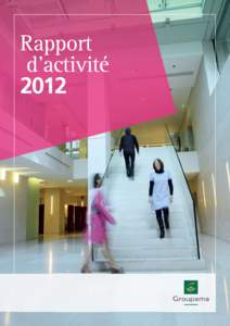 Rapport d’activité 2012 Présentation du Groupe Interview croisée du Président et du Directeur général