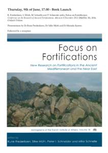 Thursday, 9th of June, Book Launch R. Frederiksen, S. Müth, M. Schnelle and P. Schneider (eds), Fokus on Fortiﬁkation. Conference on the Research of Ancient Fortiﬁcations, Athens 6-9 DecemberMoDIA 18)