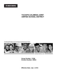 YUCAIPA-CALIMESA JOINT UNIFIED SCHOOL DISTRICT Combined Evidence of Coverage and Disclosure Form  deltadentalins.com
