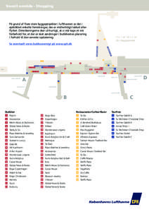 Transit område - Shopping  På grund af ﬂere store byggeprojekter i lufthavnen er der i