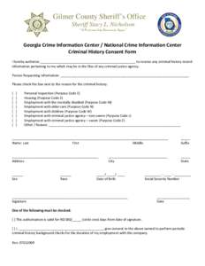 Gilmer County Sheriff’s Office Sheriff Stacy L. Nicholson “A Professional Law Enforcement Agency” Georgia Crime Information Center / National Crime Information Center Criminal History Consent Form