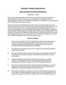 ARCHERY TRADE ASSOCIATION Rules of Conduct for Officers and Directors December 1, 2004 The Archery Trade Association (ATA) Rules of Conduct for Officers and Directors (Rules) reflect the values to which we are committed 