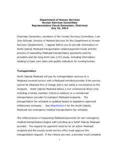 Department of Human Services Human Services Committee Representative Chuck Damschen, Chairman July 22, 2014 Chairman Damschen, members of the Human Services Committee, I am Julie Schwab, Director of Medical Services for 