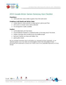 2015 Canada Winter Games Homestay Host Checklist Cleanliness • rooms and other areas visible to guests free of dirt and clutter Compliance with Health and Safety Codes • smoke detectors close proximity to sleep quart