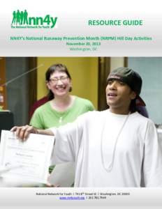 RESOURCE GUIDE NN4Y’s National Runaway Prevention Month (NRPM) Hill Day Activities November 20, 2013 Washington, DC  National Network for Youth l 741 8th Street SE l Washington, DC 20003