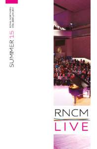 1  Welcome to Summer 2015 at the RNCM As Summer 2015 approaches, the RNCM