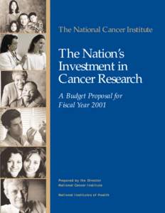 The National Cancer Institute  The Nation’s Investment in Cancer Research A Budget Proposal for