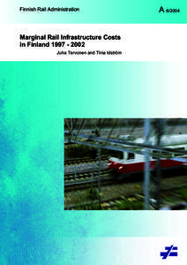 Finnish Rail Administration  Marginal Rail Infrastructure Costs in FinlandJuha Tervonen and Tiina Idström