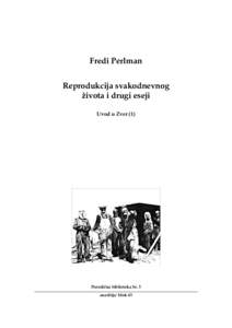 Fredi Perlman Reprodukcija svakodnevnog `ivota i drugi eseji Uvod u Zver (1)  Porodi~na biblioteka br. 5
