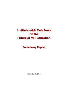 Institute-wide Task Force on the Future of MIT Education Preliminary Report  November 21, 2013