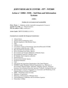 JOINT RESEARCH CENTRE - FP7 - WP2009 Action n° [removed]SOIL - Soil Data and Information Systems (SOIL) Institute for environment and sustainability Policy Theme: 2 - Solidarity and the responsible management of resource