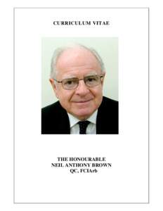 CURRICULUM VITAE  THE HONOURABLE NEIL ANTHONY BROWN QC, FCIArb