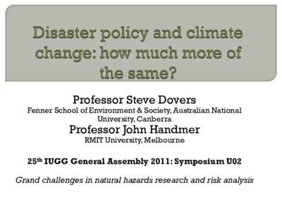 Professor Steve Dovers  Fenner School of Environment & Society, Australian National University, Canberra  Professor John Handmer