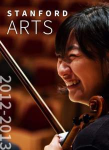 2012-2013 was  an INCREDIBLE YEAR for the arts at Stanford! The focus for the year was the opening of Bing Concert Hall in January[removed]Excitement built with preview events in the fall