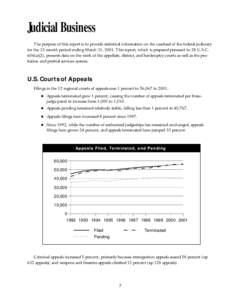 Judicial Business The purpose of this report is to provide statistical information on the caseload of the federal judiciary for the 12-month period ending March 31, 2001. This report, which is prepared pursuant to 28 U.S