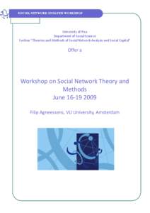 SOCIAL NETWORK ANALYSIS WORKSHOP  University of Pisa Department of Social Science Section “Theories and Methods of Social Network Analysis and Social Capital”