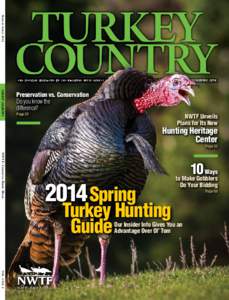 March/April 2014 	 MARCH/APRIL 2014 THE OFFICIAL MAGAZINE OF THE NATIONAL WILD TURKEY FEDERATION  TURKEY COUNTRY