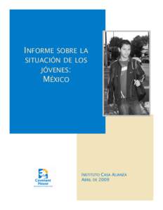 INFORME SOBRE LA SITUACIÓN DE LOS JÓVENES: MÉXICO  INSTITUTO CASA ALIANZA