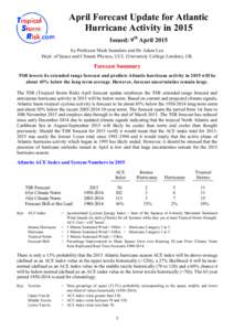 April Forecast Update for Atlantic Hurricane Activity in 2015 Issued: 9th April 2015 by Professor Mark Saunders and Dr Adam Lea Dept. of Space and Climate Physics, UCL (University College London), UK