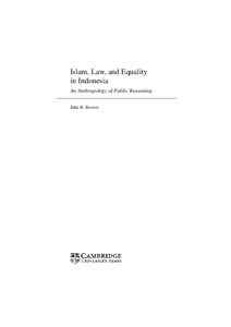 Islam, Law, and Equality in Indonesia An Anthropology of Public Reasoning John R. Bowen  published by the press syndicate of the university of cambridge