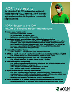 AORN represents  the interests of 160,000 perioperative registered nurses including 40,000 members. AORN supports registered nurses in achieving optimal outcomes for surgical patients.