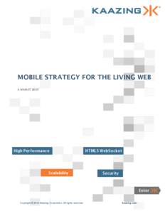 MOBILE STRATEGY FOR THE LIVING WEB A MARKET BRIEF Copyright © 2012 Kaazing Corporation. All rights reserved.  kaazing.com