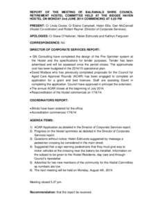 REPORT OF THE MEETING OF BALRANALD SHIRE COUNCIL RETIREMENT HOSTEL COMMITTEE HELD AT THE BIDGEE HAVEN HOSTEL ON MONDAY 2nd JUNE 2014 COMMENCING AT 5.05 PM PRESENT: Cr Linda Cooke, Cr Elaine Campbell, Helen Ellis, Gen McC