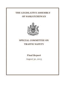 THE LEGISLATIVE ASSEMBLY OF SASKATCHEWAN SPECIAL COMMITTEE ON TRAFFIC SAFETY