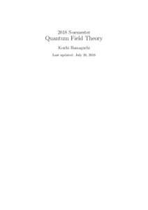 2018 S-semester  Quantum Field Theory Koichi Hamaguchi Last updated: July 26, 2018
