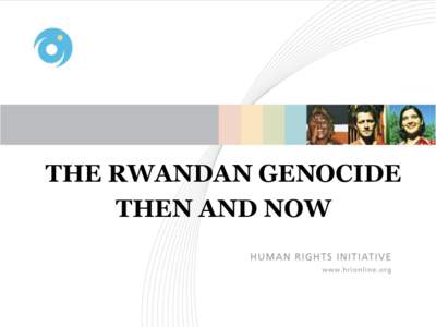 THE RWANDAN GENOCIDE THEN AND NOW WHERE IS RWANDA?  Rwanda Map