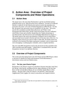 Joint Biological Assessment Part I – Water Management 2. Action Area: Overview of Project Components and Water Operations 2.1 Action Area
