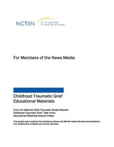 For Members of the News Media  Childhood Traumatic Grief Educational Materials From the National Child Traumatic Stress Network Childhood Traumatic Grief Task Force