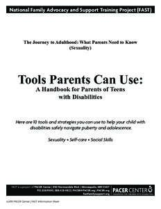 National Family Advocacy and Support Training Project (FAST)  The Journey to Adulthood: What Parents Need to Know (Sexuality)  Tools Parents Can Use: