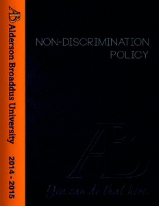 Alderson Broaddus University’s Policy Prohibiting Discrimination and Harassment Alderson Broaddus University is committed to providing and maintaining a learning and working environment that is free from any form of i