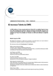 COMMUNIQUÉ DE PRESSE NATIONAL I PARIS I 15 MARSnouveaux Talents du CNRS Le CNRS a attribué ce 15 mars une grande partie de ses TalentsLes médailles d’argent, de bronze et de cristal récompensent de