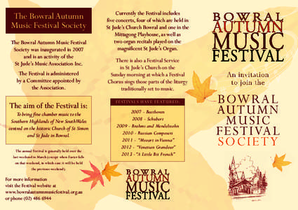 The Bowral Autumn Music Festival Society The Bowral Autumn Music Festival Society was inaugurated in 2007 and is an activity of the St Jude’s Music Association Inc.