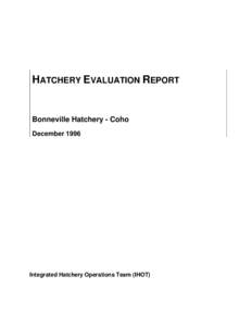 HATCHERY EVALUATION REPORT  Bonneville Hatchery - Coho December[removed]Integrated Hatchery Operations Team (IHOT)