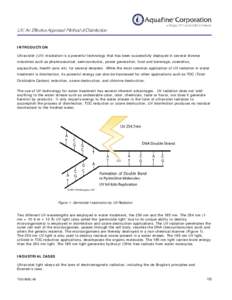 UV, An Effective Approved Method of Disinfection INTRODUCTION Ultraviolet (UV) irradiation is a powerful technology that has been successfully deployed in several diverse industries such as pharmaceutical, semiconductor,